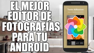 Mejor Editor de Fotos para ANDROID  2017 [upl. by Manup]