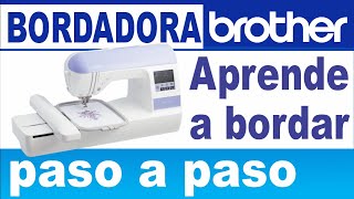 🧵 Como BORDAR con Bordadora BROTHER  Tutorial básico de bordado Paso a Paso [upl. by Zetnom]