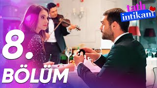 Tatlı İntikam  8 Bölüm  FULL BÖLÜM [upl. by Mile]