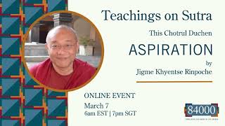 Teachings on Sutra  Jigme Khyentse Rinpoche on ‘Aspiration’ [upl. by Eilyw]