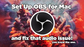 How To Set Up OBS Studio And Loopback On Mac and fix for no audio [upl. by Ydne]