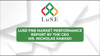 LuSE Market Performance Report by Mr Nicholas Kabaso [upl. by Lihkin]