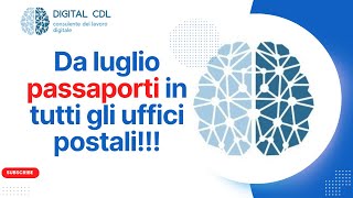 Da luglio i passaporti IN TUTTI gli uffici postali [upl. by Essilevi]