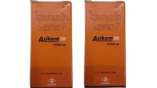 Azikem 200 Suspension Syrup Azithromycin Oral Suspension IP [upl. by Lattimer]