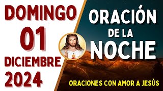 Oración de la Noche DOMINGO 01 de DICIEMBRE del 2024 [upl. by Waldron]