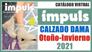 Catálogo IMPULS Calzado DAMA Otoño Invierno 2021 [upl. by Ankney837]