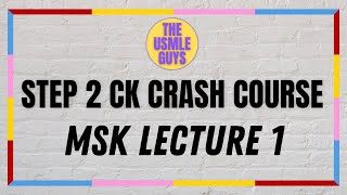 USMLE Guys Step 2 CK Crash Course MSK Lecture 1 [upl. by Hauger]