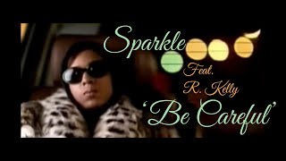 Sparkle  Be Careful Official Music Video [upl. by Aivitnahs540]