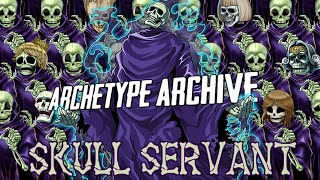 Archetype Archive  Skull Servant [upl. by Eerehs557]