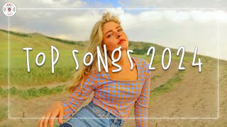 Top songs 2024 🍰 Best trending music 2024  Songs to add your daily playlist [upl. by Smoot]