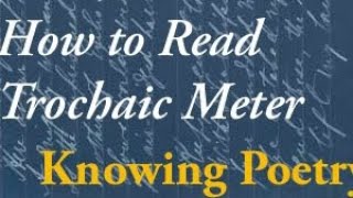 How to Read Trochaic Meter [upl. by Sherfield]