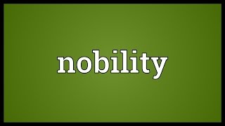 Nobility Meaning [upl. by Brianne]