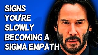 10 Signs Youre Slowly Becoming A Sigma Empath [upl. by Ettenoj]