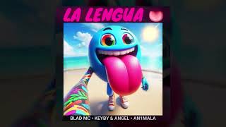 LA LENGUA👅 Blad MC • Keyby y AngeL • An1mala  👅”LA LENGUA ES TUYA PERO LA VIDA ES MÍA” 👅 [upl. by Lukash]