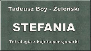 Tadeusz Boy Żeleński STEFANIA zostanwdomu [upl. by Sandler562]