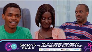 YOLO SEASON 6 EPISODE 12  MARK ANTHONY AND ARIANA TAKE THINGS TO THE NEXT LEVEL [upl. by Chon]