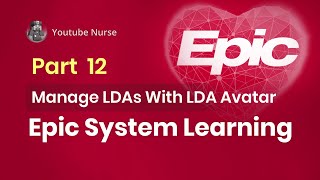 Epic System Hyperspace 12  Manage Ldas Using The Lda Avatar [upl. by Lareine]