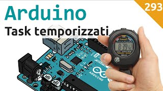 Quattro tipi di Task timer non bloccante con Arduino  293 [upl. by Shandy473]