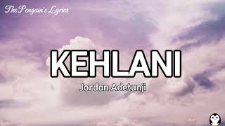 Jordan Adetunji  KEHLANI Lyrics [upl. by Neitsirhc]