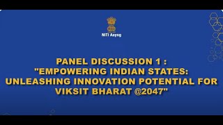 Empowering Indian States Unleashing Innovation Potential for Viksit Bharat 2047 [upl. by Gusty]