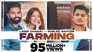 Farming  Laddi Chahal ft Parmish Verma amp Mahira  Gurlej Akhtar Desi Crew  New Punjabi Songs 2021 [upl. by Tessi]