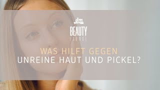 dm BEAUTY LOUNGE  Was hilft gegen unreine Haut und Pickel [upl. by Nichole990]