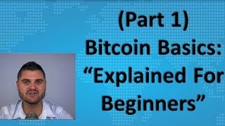 Bitcoin Basics Part 1  quotExplained For Beginnersquot [upl. by Edieh]