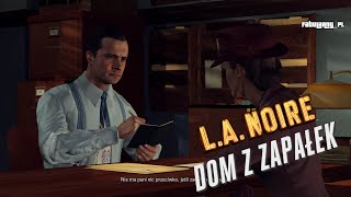 L A Noire DLC 2011  Mission 23  DOM Z ZAPAŁEK House of Sticks [upl. by Hanover]