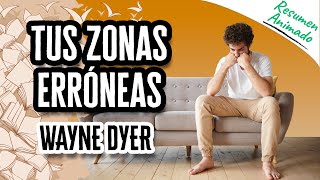 Tus Zonas Erróneas por Wayne Dyer  Resúmenes de Libros [upl. by Ddej]