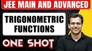 TRIGONOMETRIC FUNCTIONS in One Shot All Concepts amp PYQs Covered  JEE Main amp Advanced [upl. by Elleina]