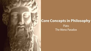 Plato Meno  Platos Articulation of The Meno Paradox  Philosophy Core Concepts [upl. by Congdon]