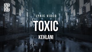 Kehlani  Toxic  Lyrics [upl. by Anitsahs107]