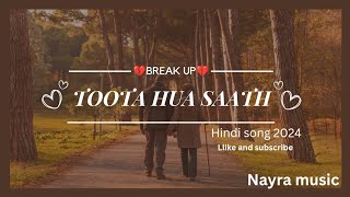 Toota hua sath  Hindi songs  latest trending hindi songs  2024 songs  viral songs  breakup [upl. by Emma]