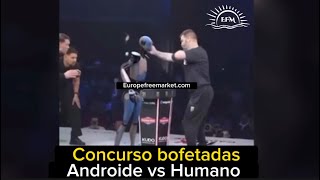 Concurso bofetadas ANDROIDE vs HUMANO ¿La revolución de las máquinas [upl. by Haidadej]