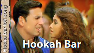 Hookah bar lofi song 🎵 bolliwoodsong lofimusic akshaykumar [upl. by Tori149]