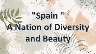 Spain A Nation of Diversity and Beauty [upl. by Iraam]