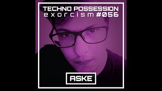 ASKE  Techno Possession Exorcism 056 [upl. by Gilda]