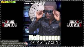 Melloquence  Go For Mine Overtime Riddim July 2012 [upl. by Ocsinarf794]