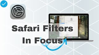 How To Set Up Safari Filters For Focus Mode On MacOS [upl. by Ardnasac]