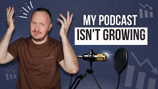 The Number One Reason Your Podcast Isnt Growing  5 Podcast Growth Strategies [upl. by Yliab]