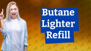 Can you refill a butane lighter before its empty [upl. by Lemak658]