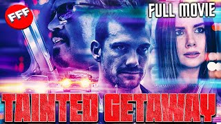 TAINTED GETAWAY  Full ACTION CRIME Movie HD [upl. by Cecily]