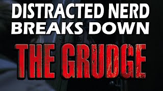 The Grudge Breakdown  Distracted Nerd [upl. by Idarb]