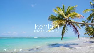 Jordan Adetunji  Kehlani clean  lyrics [upl. by Lara]