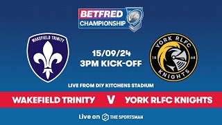 1509  LIVE  Wakefield Trinity vs York Knights  Betfred Championship [upl. by Elyod962]