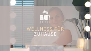 dm BEAUTY LOUNGE  Wellness für zuhause [upl. by Aliwt]