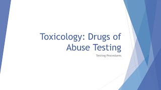 Toxicology Basics Drugs of Abuse Testing Procedures [upl. by Sices]