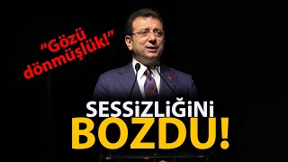 Ekrem İmamoğlu sonunda sessizliğini bozdu Gözü dönmüşlük [upl. by Buhler]