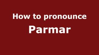 Pronounce Names  How to Pronounce Parmar [upl. by Keyek]