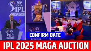 IPL 2025 MAGA AUCTION CONFIRM DATE  IPL 2025 AUCTION [upl. by Adnilreb]